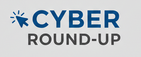 Cyber Round-Up
